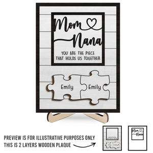 You Are The Piece That Holds Us Together - Family Personalized Custom 2-Layered Wooden Plaque With Stand - Mother's Day, Gift For Mom, Grandma