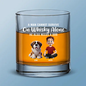 A Man Cannot Survive On Whiskey Alone - Dog Personalized Custom Whiskey Glass - Gift For Pet Owners, Pet Lovers
