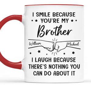 I Smile Because You're My Brother - Family Personalized Custom Accent Mug - Gift For Family Members