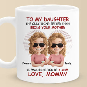 Watching You Become A Mom Is My Greatest Joy - Family Personalized Custom Mug - Mother's Day, Gift For Daughter