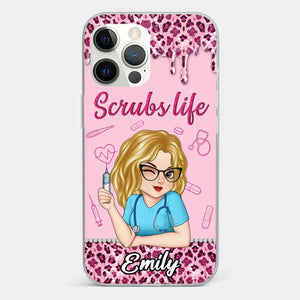 Living That Scrubs Life One Shift At A Time - Nurse Personalized Custom Clear Phone Case - Appreciation, Thank You Gift, Nurse Life, Doctor Life