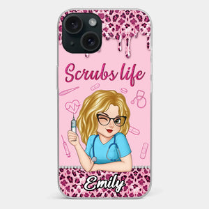 Living That Scrubs Life One Shift At A Time - Nurse Personalized Custom Clear Phone Case - Appreciation, Thank You Gift, Nurse Life, Doctor Life