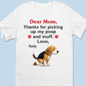 Thanks For Cleaning Up My Mess - Dog Personalized Custom Unisex T-shirt, Premium T-shirt, Hoodie - Mother's Day, Gift For Pet Owners, Pet Lovers