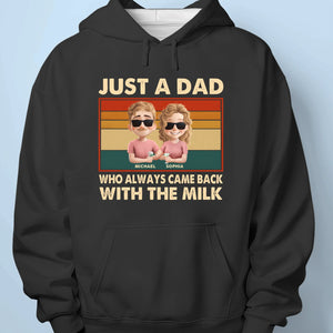 Just A Dad Who Always Came Back With The Milk - Family Personalized Custom Unisex T-shirt, Premium T-shirt, Hoodie - Father's Day, Gift For Dad, Grandpa