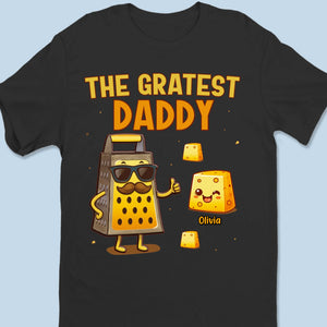 The Gratest Daddy - Family Personalized Custom Unisex T-shirt, Premium T-shirt, Hoodie - Father's Day, Gift For Dad, Grandpa