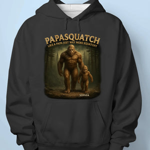 Like A Papa Just Way More Squatchy - Family Personalized Custom Unisex T-shirt, Premium T-shirt, Hoodie - Father's Day, Gift For Dad, Grandpa