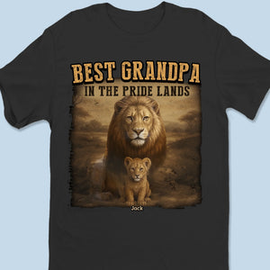 King Of The Pride Lands - Family Personalized Custom Unisex T-shirt, Premium T-shirt, Hoodie - Father's Day, Gift For Dad, Grandpa