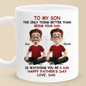 The Greatest Joy In Life Is Watching You Be A Dad - Family Personalized Custom Mug - Father's Day, Gift For Son
