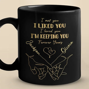 I Met You I Like You - Couple Personalized Custom Black Mug - Gift For Husband Wife, Anniversary