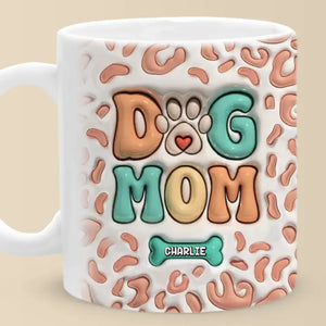 Dog Mom Eat Drink And Be Merry - Dog Personalized Custom 3D Inflated Effect Printed Mug - Gift For Pet Owners, Pet Lovers