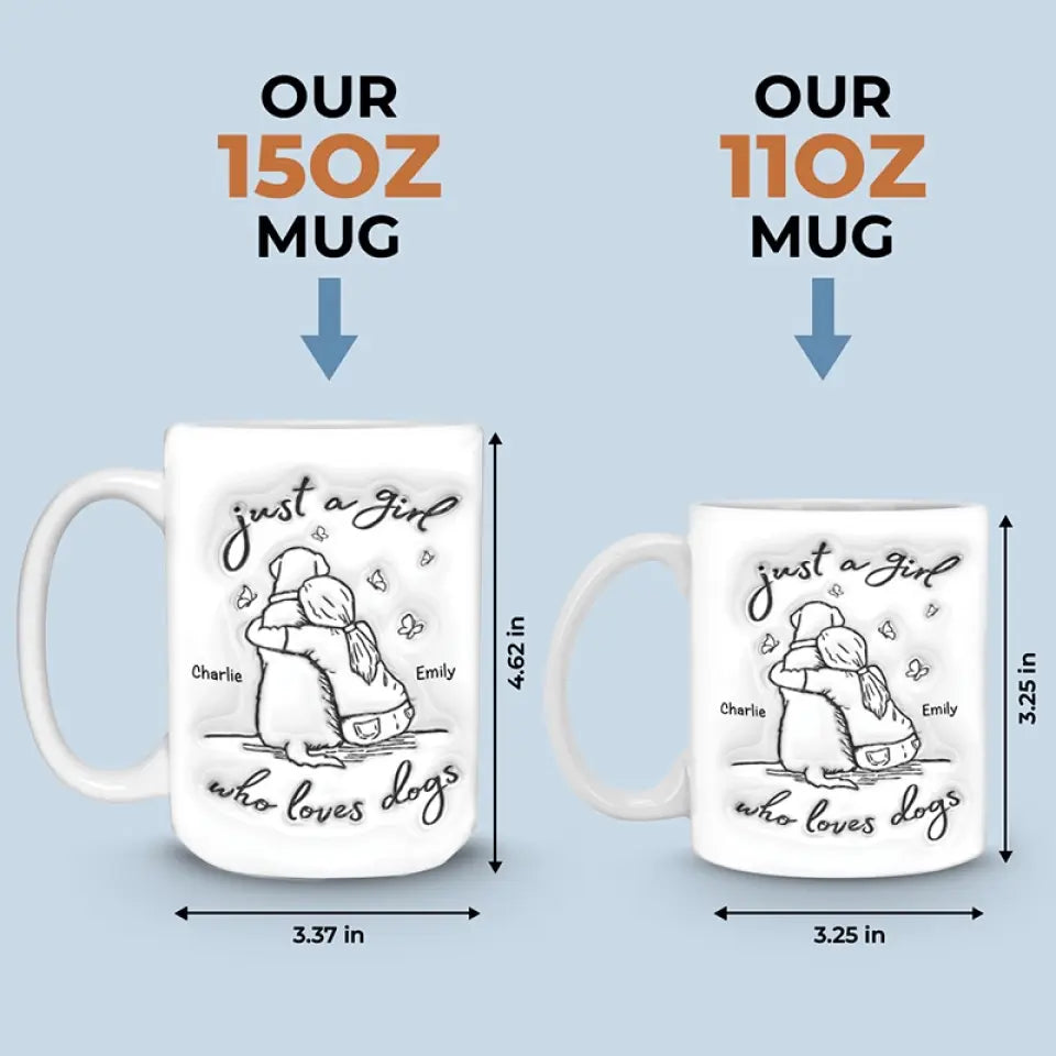 A Girl Loves Dogs - Dog Personalized Custom 3D Inflated Effect Printed Mug - Gift For Pet Owners, Pet Lovers