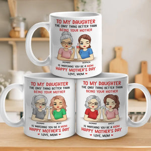 Watching You Be A Mom - Family Personalized Custom Mug - Mother's Day, Gift For Daughter