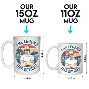 The Legend Has Retired - Personalized Custom Mug - Appreciation, Retirement Gift For Coworkers, Work Friends, Colleagues