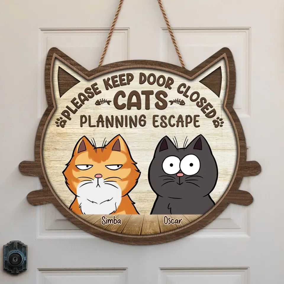 Please Keep Door Closed, Cat Planning Escape - Cat Personalized Custom Home Decor Wood Sign - House Warming Gift For Pet Owners, Pet Lovers