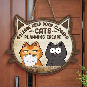 Please Keep Door Closed, Cat Planning Escape - Cat Personalized Custom Home Decor Wood Sign - House Warming Gift For Pet Owners, Pet Lovers