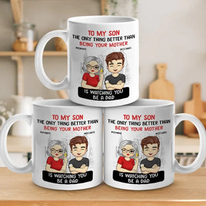 The Only Thing Better Than Being Your Parents Is Watching You Be A Dad - Family Personalized Custom Mug - Father's Day, Gift For Son