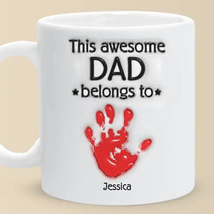 This Awesome Dad Belongs To - Family Personalized Custom 3D Inflated Effect Printed Mug - Father's Day, Gift For Dad, Grandpa