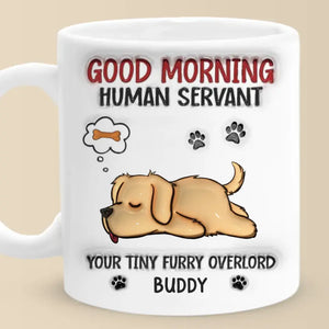 Every Dog Has Its Day - Dog Personalized Custom 3D Inflated Effect Printed Mug - Gift For Pet Owners, Pet Lovers