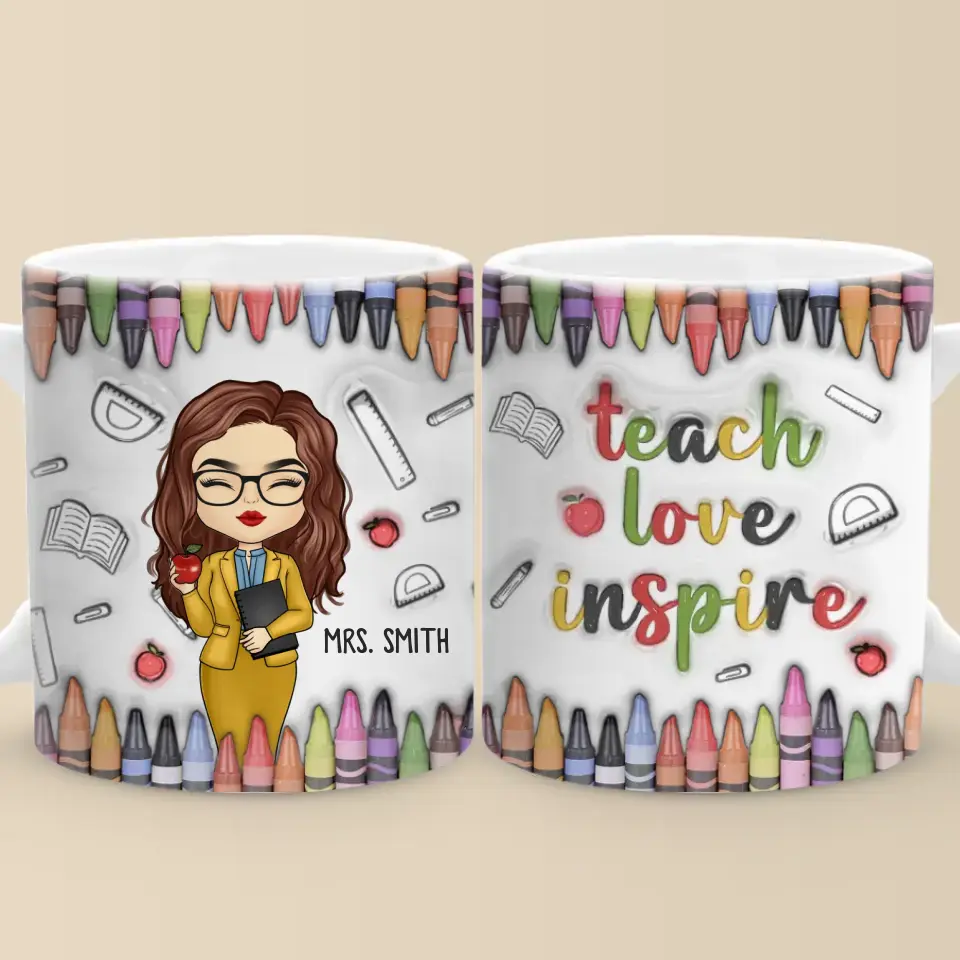 Teach, Love, Inspire - Teacher Personalized Custom 3D Inflated Effect Printed Mug - Gift For Teacher