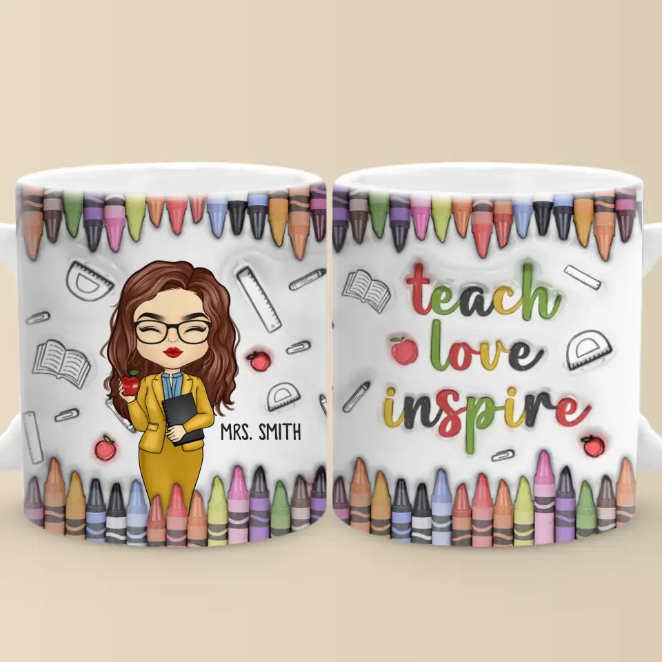 Teach, Love, Inspire - Teacher Personalized Custom 3D Inflated Effect Printed Mug - Gift For Teacher
