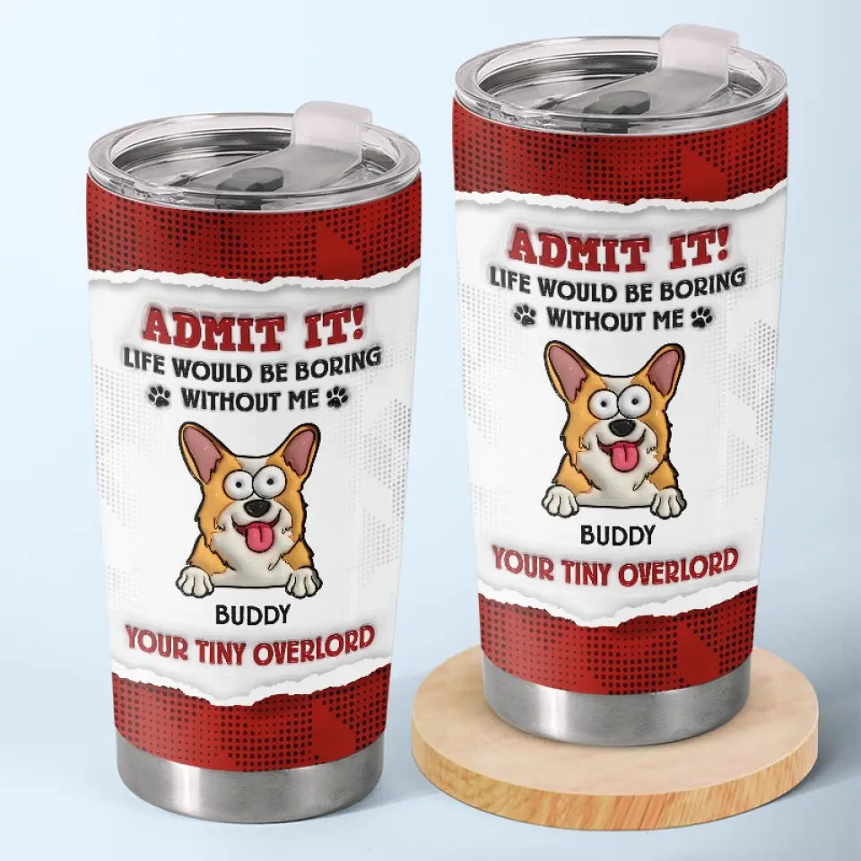 Pets Make Life Beautiful - Dog & Cat Personalized Custom 3D Inflated Effect Printed Tumbler - Gift For Pet Owners, Pet Lovers