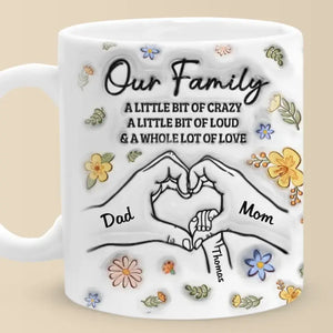 Our Family A Whole Lot Of Love - Family Personalized Custom 3D Inflated Effect Printed Mug - Gift For Family Members