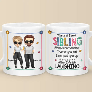 You And I Are Siblings - Family Personalized Custom Mug - Gift For Family Members, Siblings, Brothers, Sisters