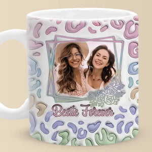 Custom Photo Dear Bestie You Are The Best - Bestie Personalized Custom 3D Inflated Effect Printed Mug - Gift For Best Friends, BFF, Sisters