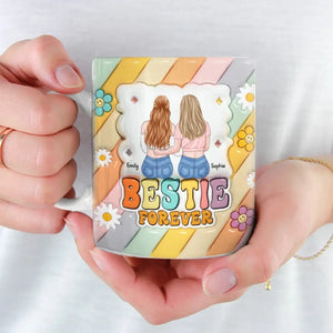 I Am Forever Grateful For Having You - Bestie Personalized Custom 3D Inflated Effect Printed Mug - Gift For Best Friends, BFF, Sisters