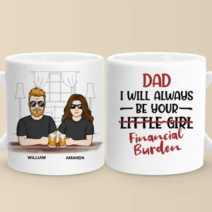 I Will Always Be Your Little Girl - Family Personalized Custom Mug - Gift For Dad, Grandpa