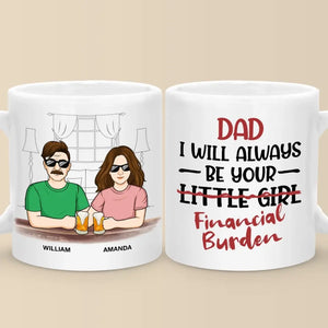 I Will Always Be Your Little Girl - Family Personalized Custom Mug - Gift For Dad, Grandpa