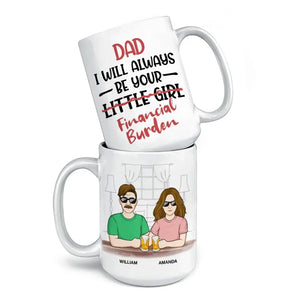 I Will Always Be Your Little Girl - Family Personalized Custom Mug - Gift For Dad, Grandpa