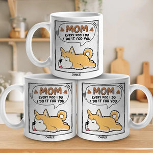 I Do It For You - Dog & Cat Personalized Custom Mug - Gift For Pet Owners, Pet Lovers