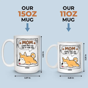 I Do It For You - Dog & Cat Personalized Custom Mug - Gift For Pet Owners, Pet Lovers