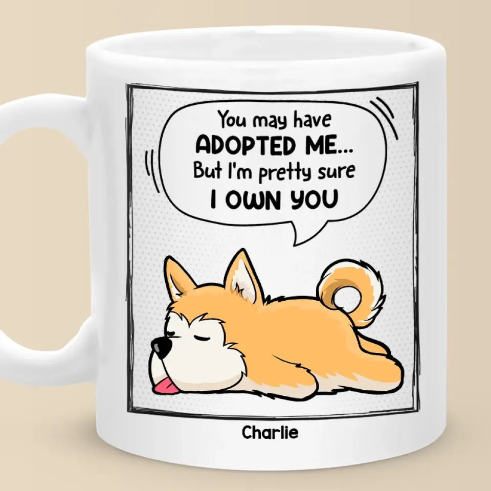 I'm Pretty Sure I Own You - Dog & Cat Personalized Custom Mug - Gift For Pet Owners, Pet Lovers