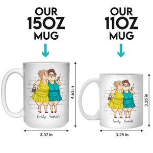 Makes You Look Good And Always Close To Your Heart - Bestie Personalized Custom Mug - Gift For Best Friends, BFF, Sisters