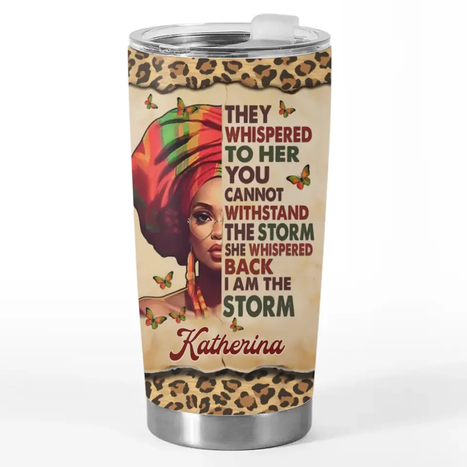 I Am The Storm - Bestie Personalized Custom Tumbler - Gift For Best Friends, BFF, Sisters