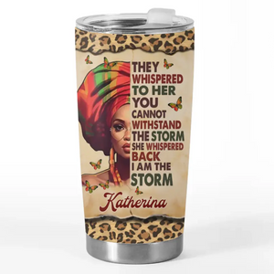 I Am The Storm - Bestie Personalized Custom Tumbler - Gift For Best Friends, BFF, Sisters