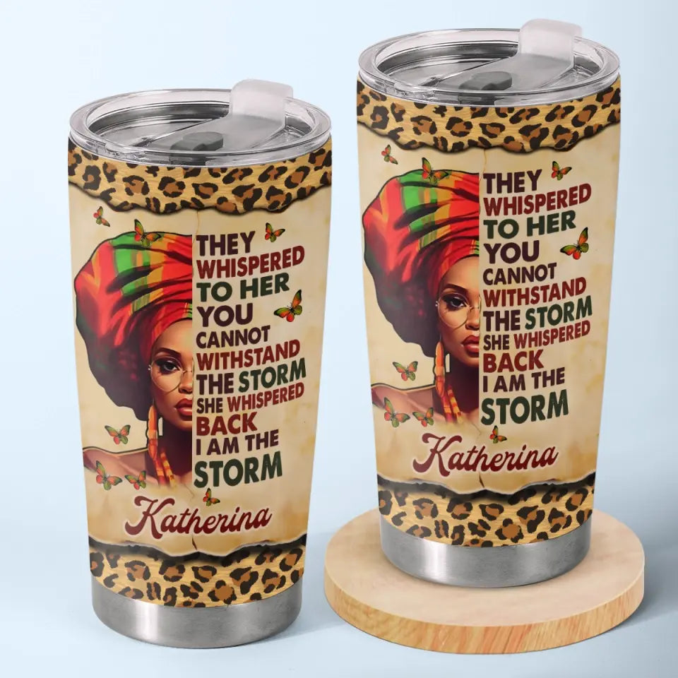 I Am The Storm - Bestie Personalized Custom Tumbler - Gift For Best Friends, BFF, Sisters