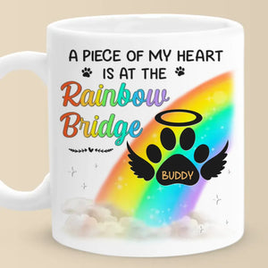 A Piece Of My Heart Is At The Rainbow Bridge - Memorial Personalized Custom Mug - Christmas Gift, Sympathy Gift For Pet Owners, Pet Lovers