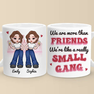 We Are More Than Friends - Besties Personalized Custom Mug - Gift For Best Friends, BFF, Sisters