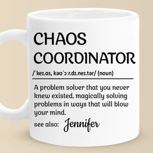 Chaos Coordinator - Coworker Personalized Custom Mug - Gift For Coworkers, Work Friends, Colleagues