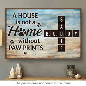 A House Is Not A Home Without Paw Prints - Memorial Personalized Custom Horizontal Poster - Sympathy Gift For Pet Owners, Pet Lovers