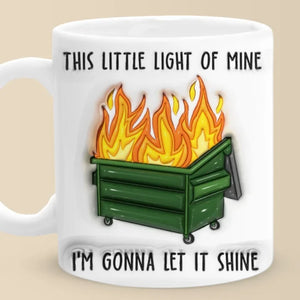 This Little Light Of Mine, I'm Gonna Let It Shine - Friend 3D Inflated Effect Printed Mug - Christmas Gift For Yourself, Best Friends, Sisters, Family Members, Coworkers