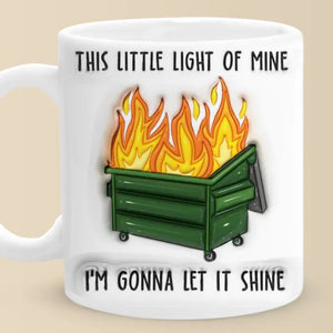 This Little Light Of Mine, I'm Gonna Let It Shine - Friend 3D Inflated Effect Printed Mug - Christmas Gift For Yourself, Best Friends, Sisters, Family Members, Coworkers