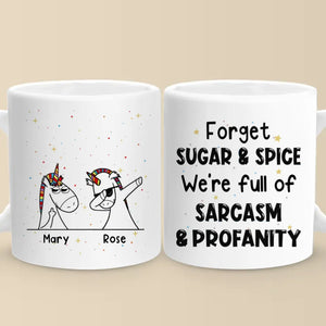 Forget Sugar And Spice - Friend Personalized Custom Mug - Christmas Gift For Best Friends, Sisters, Family Members, Coworkers