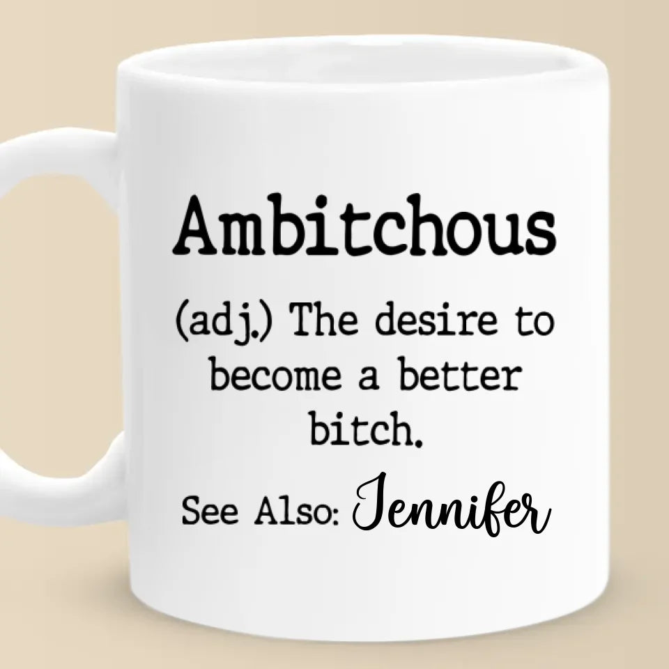 The Desire To Become A Better - Friend Personalized Custom Mug - Christmas Gift For Best Friends, Sisters, Family Members, Coworkers