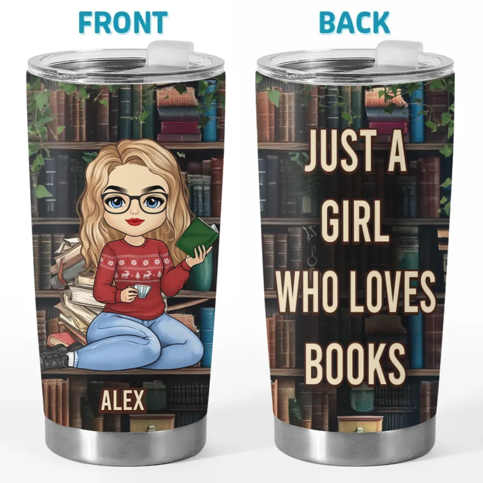 Just A Girl Who Loves Books - Personalized Custom Tumbler - Christmas Gift For Book Lovers