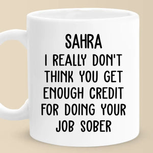 Staying Sober, Staying Sassy - Coworker Personalized Custom Mug - Christmas Gift, Gift For Coworkers, Work Friends, Colleagues