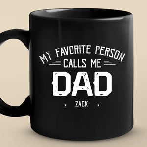 My Favorite People Call Me - Family Personalized Custom Black Mug - Gift For Dad, Grandpa